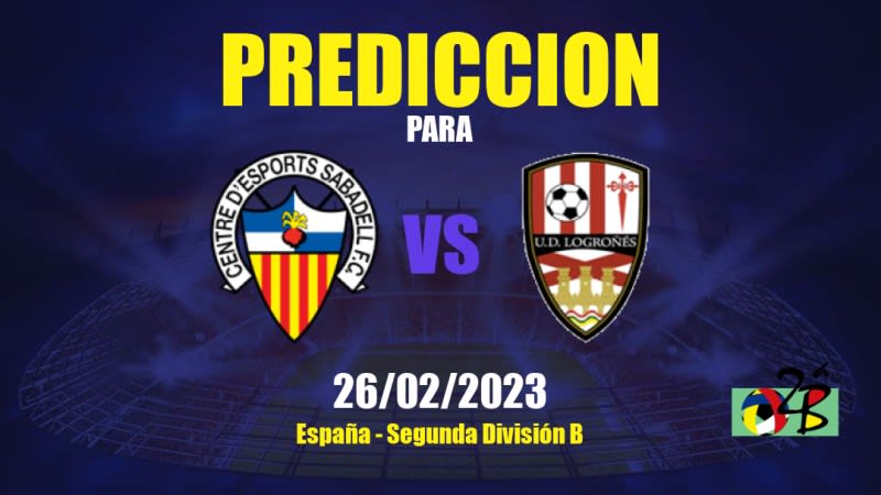 Predicciones CE Sabadell FC vs UD Logroñés: 26/02/2023 - España Segunda División B