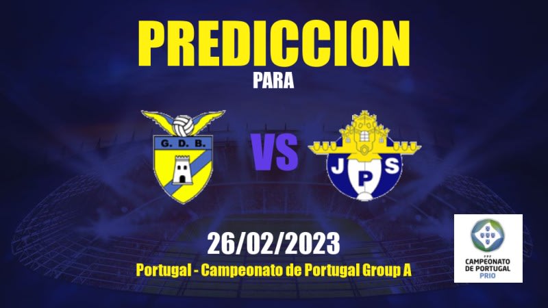 Predicciones Bragança vs Pedras Salgadas: 26/02/2023 - Portugal Campeonato de Portugal Group A