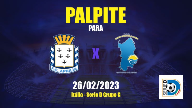 Palpite Aprilia x Sarrabus Ogliastra: 26/02/2023 - Serie D Grupo G