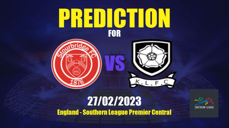 Stourbridge vs Kings Langley Betting Tips: 27/02/2023 - Matchday 16 - England Southern League Premier Central