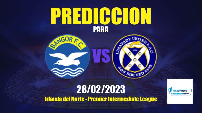 Predicciones Bangor vs Limavady United: 25/04/2023 - Irlanda del Norte Premier Intermediate League
