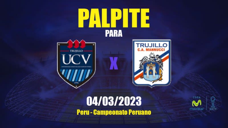 Palpite César Vallejo x Carlos Manucci: 05/03/2023 - Campeonato Peruano