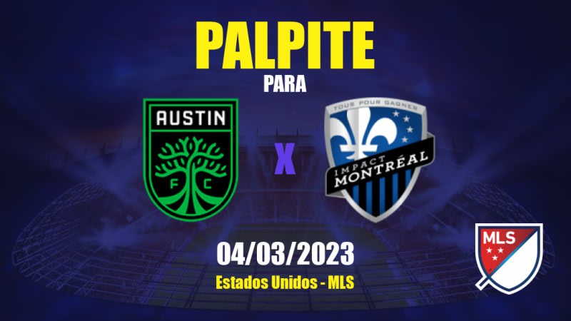 Palpite Austin x Montreal Impact: 05/03/2023 - MLS