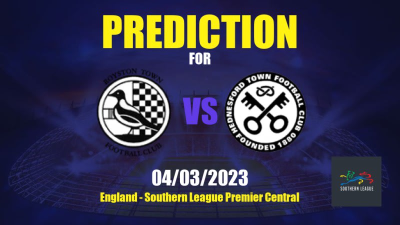 Royston Town vs Hednesford Town Betting Tips: 04/03/2023 - Matchday 35 - England Southern League Premier Central