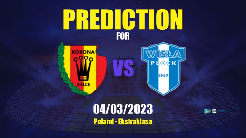 Korona Kielce vs Wisła Płock Betting Tips: 04/03/2023 - Matchday 23 - Poland Ekstraklasa