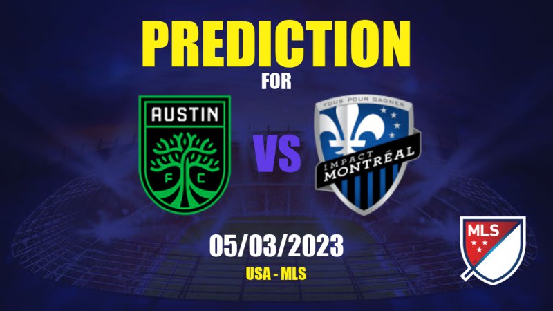 Austin vs Montreal Impact Betting Tips: 05/03/2023 - Matchday 2 - USA MLS