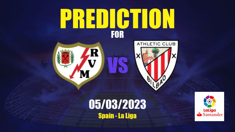 Rayo Vallecano vs Athletic Club Bilbao Betting Tips: 05/03/2023 - Matchday 24 - Spain La Liga