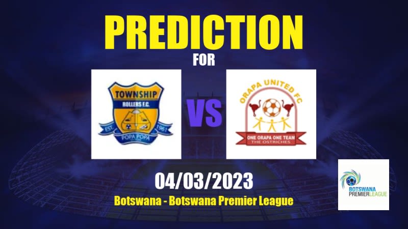 Township Rollers vs Orapa United Betting Tips: 04/03/2023 - Matchday 18 - Botswana Botswana Premier League