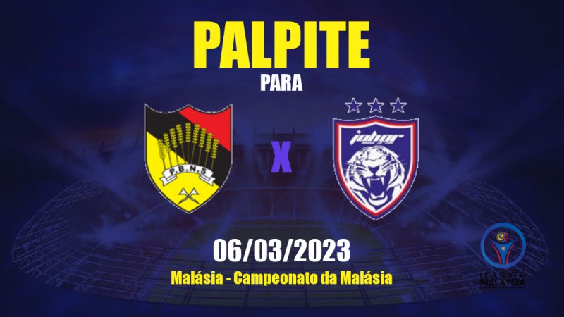 Palpite Negeri Sembilan x Johor Darul Ta'zim: 06/03/2023 - Campeonato da Malásia