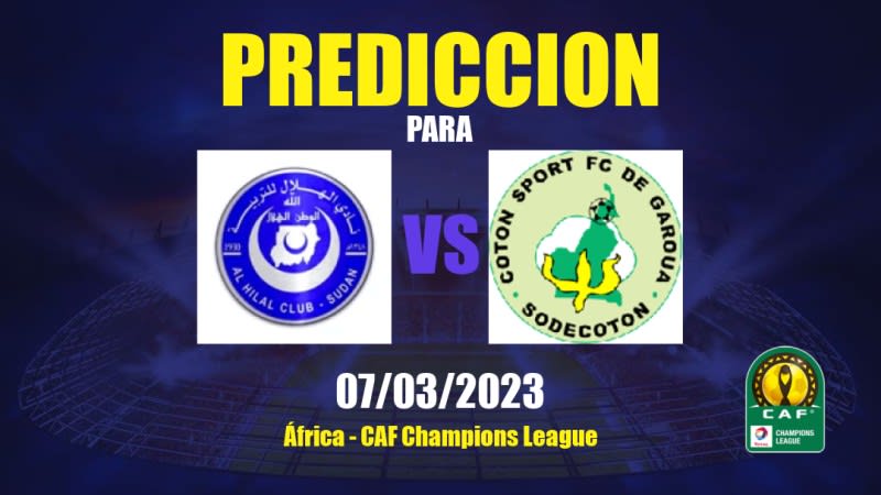 Predicciones Al Hilal Omdurman vs Cotonsport: 07/03/2023 - África CAF Champions League