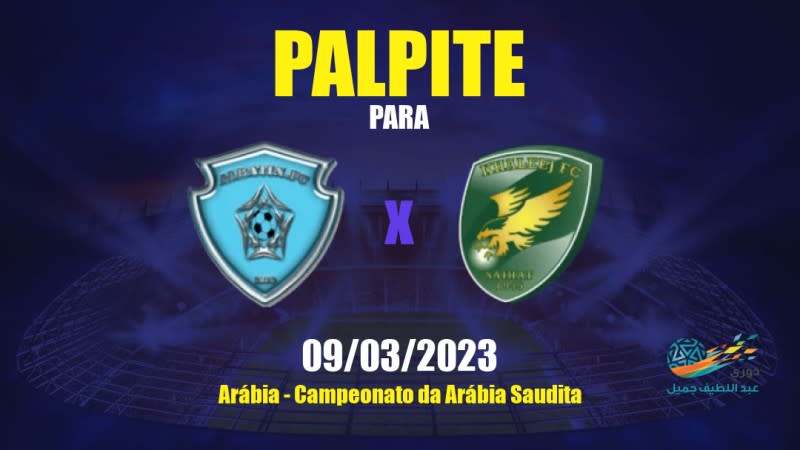 Palpite Al Batin x Al Khaleej: 09/03/2023 - Campeonato da Arábia Saudita