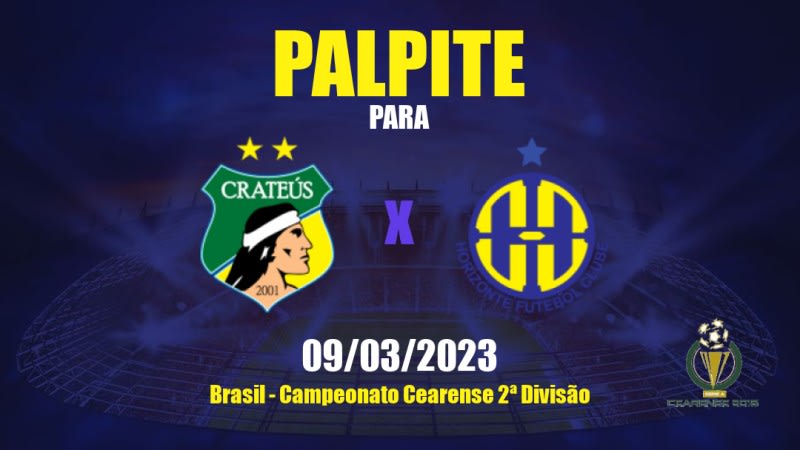 Palpite Crateús x Horizonte: 09/03/2023 - Campeonato Cearense 2ª Divisão