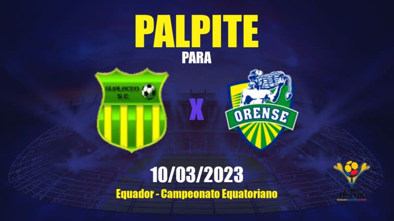 Palpite Gualaceo SC x Orense SC: 11/03/2023 - Campeonato Equatoriano