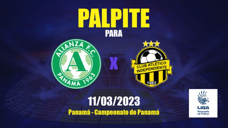 Palpite Alianza x CA Independiente de La Chorrera: 11/03/2023 - Campeonato do Panamá