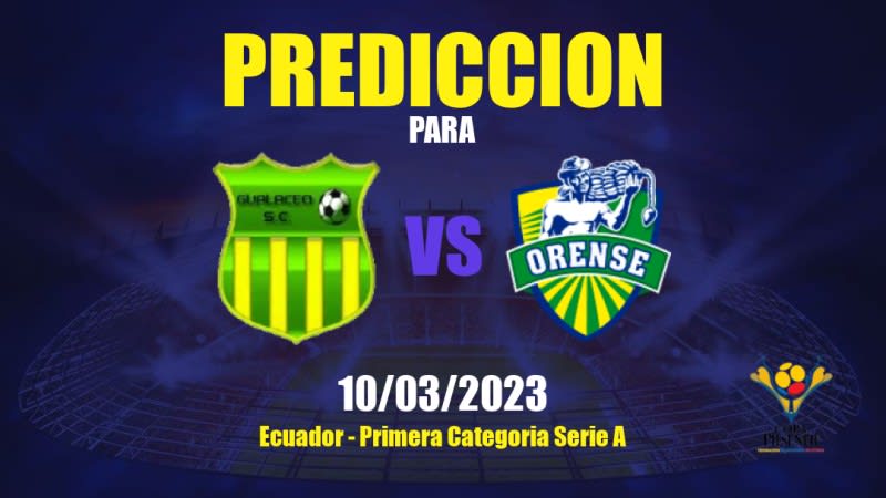 Predicciones Gualaceo SC vs Orense SC: 11/03/2023 - Ecuador Primera Categoria Serie A