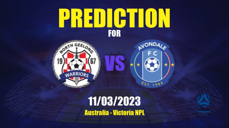 North Geelong Warriors vs Avondale Betting Tips: 11/03/2023 - Matchday 4 - Australia Victoria NPL