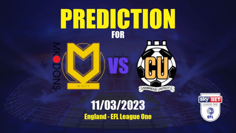 Milton Keynes Dons vs Cambridge United Betting Tips: 11/03/2023 - Matchday 36 - England EFL League One