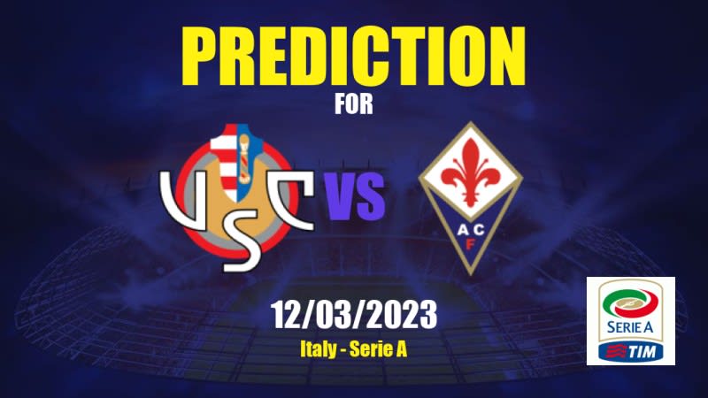 Cremonese vs Fiorentina Betting Tips: 12/03/2023 - Matchday 26 - Italy Serie A