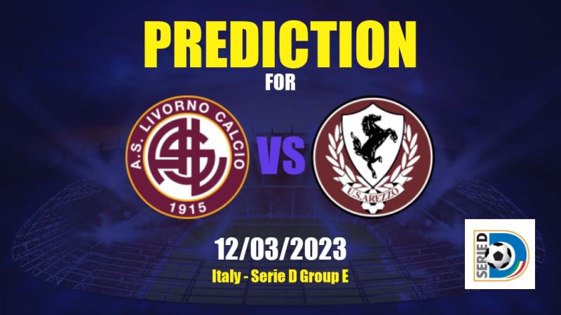 Livorno vs Arezzo Betting Tips: 12/03/2023 - Matchday 27 - Italy Serie D Group E