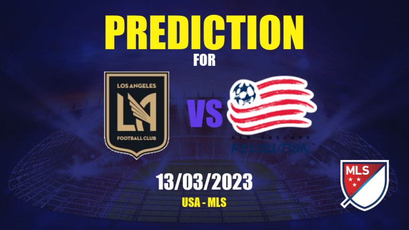 Los Angeles FC vs New England Revolution Betting Tips: 13/03/2023 - Matchday 3 - USA MLS