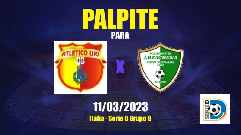 Palpite Atletico Uri x Arzachena: 11/03/2023 - Serie D Grupo G