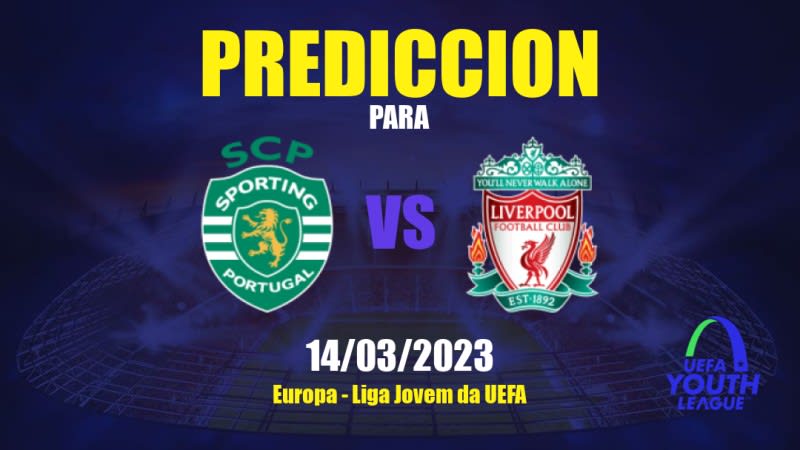 Predicciones Sporting CP Sub-19 vs Liverpool Sub-19: 14/03/2023 - Europa Liga Jovem da UEFA