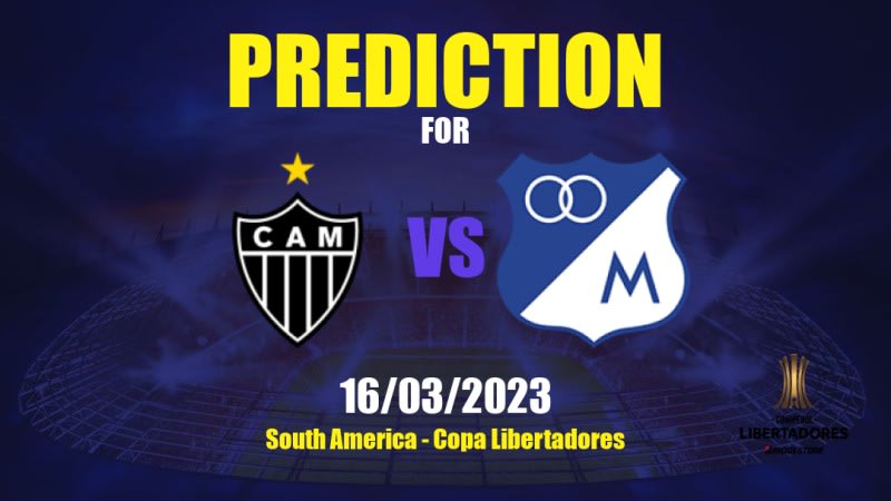 Atlético Mineiro vs Millonarios Betting Tips: 16/03/2023 - Matchday 4 - South America Copa Libertadores