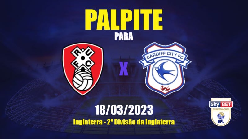 Palpite Rotherham United x Cardiff City: 18/03/2023 - 2ª Divisão da Inglaterra