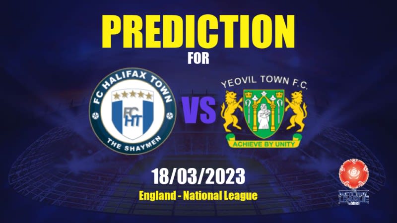 Halifax Town vs Yeovil Town Betting Tips: 18/03/2023 - Matchday 39 - England National League