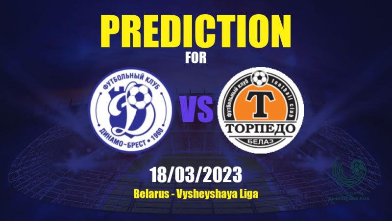 Dinamo Brest vs Torpedo BelAZ Betting Tips: 18/03/2023 - Matchday 1 - Belarus Vysheyshaya Liga