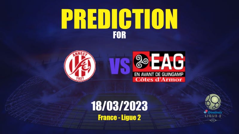 Annecy vs Guingamp Betting Tips: 18/03/2023 - Matchday 28 - France Ligue 2