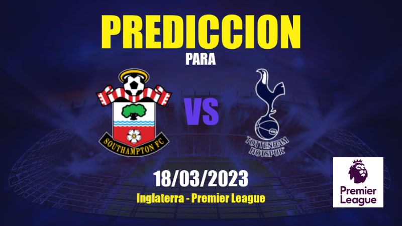 Predicciones Southampton vs Tottenham Hotspur: 18/03/2023 - Inglaterra Premier League