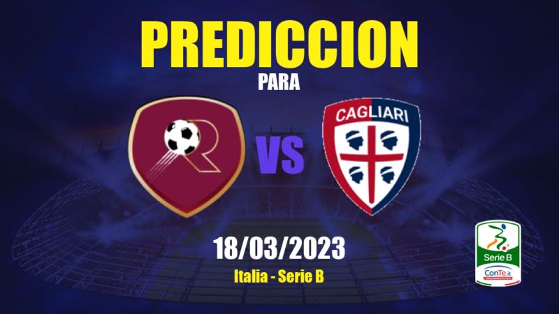 Predicciones Reggina vs Cagliari: 18/03/2023 - Italia Serie B