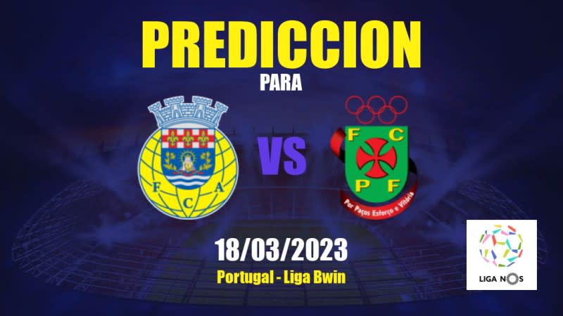 Predicciones FC Arouca vs Paços de Ferreira: 18/03/2023 - Portugal Liga Bwin
