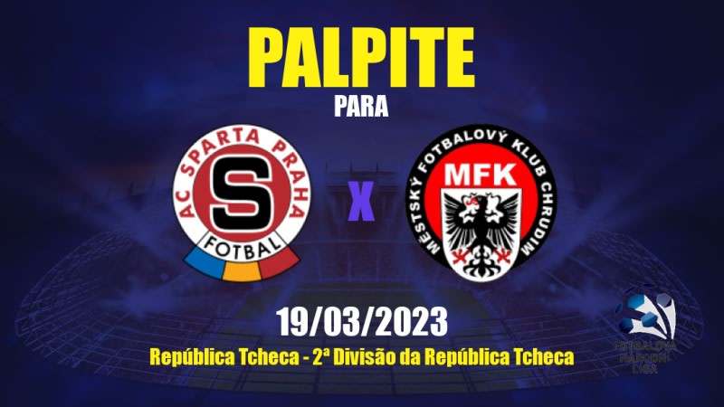 Palpite Sparta Praha II x Chrudim: 19/03/2023 - 2ª Divisão da República Tcheca