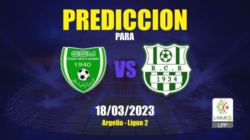 Predicciones ES Mostaganem vs RC Relizane: 18/03/2023 - Argelia Ligue 2