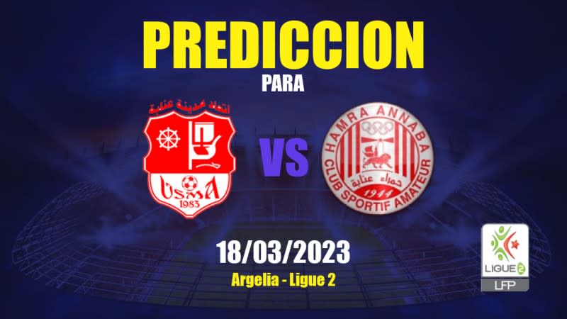 Predicciones Annaba vs Hamra Annaba: 18/03/2023 - Argelia Ligue 2