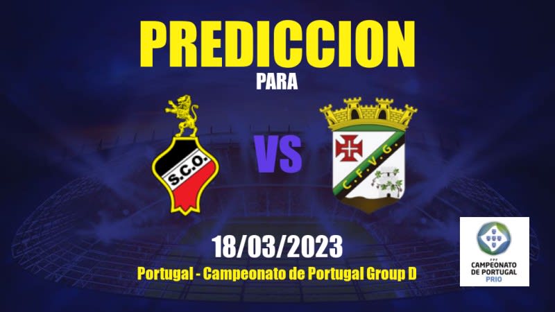 Predicciones SC Olhanense vs Vasco da Gama Vidigueira: 18/03/2023 - Portugal Campeonato de Portugal Group D