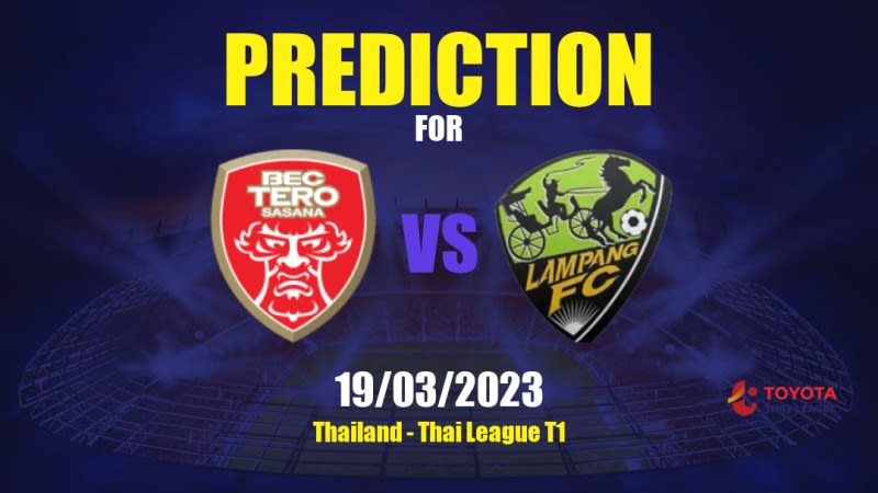 BEC Tero Sasana vs Lampang Betting Tips: 19/03/2023 - Matchday 24 - Thailand Thai League T1