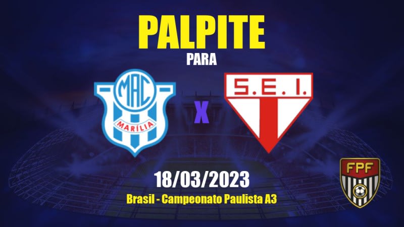 Palpite Marília x Itapirense: 18/03/2023 - Campeonato Paulista A3