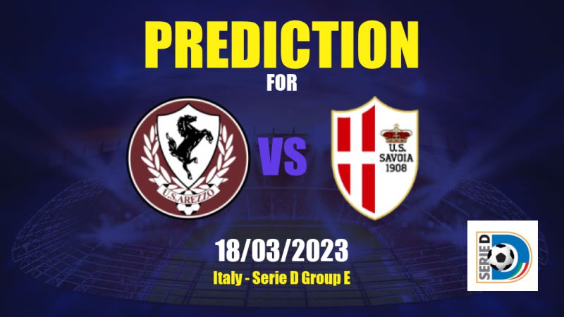 Arezzo vs Montespaccato Betting Tips: 18/03/2023 - Matchday 28 - Italy Serie D Group E