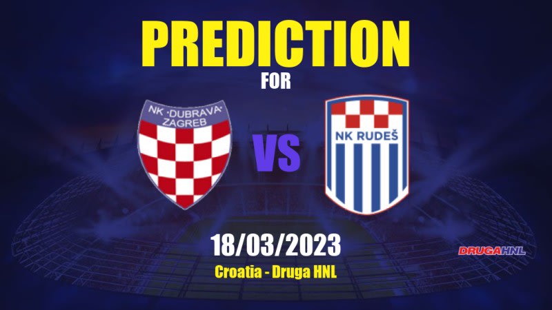 Dubrava Zagreb vs Rudeš Betting Tips: 18/03/2023 - Matchday 22 - Croatia Druga HNL