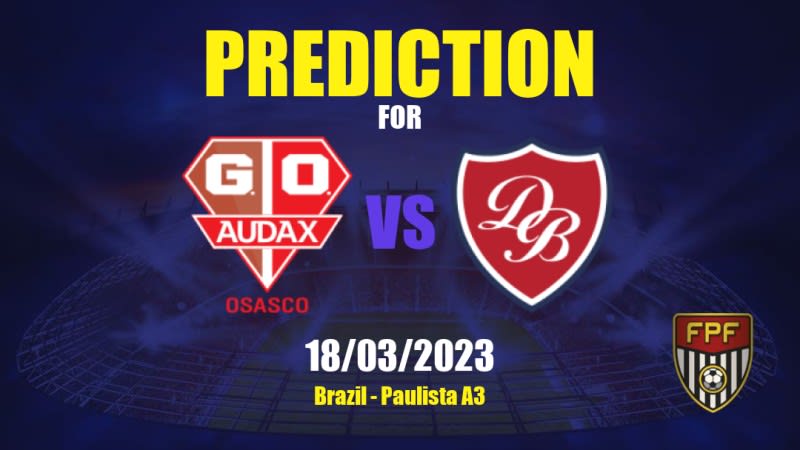 Osasco Audax vs Desportivo Brasil Betting Tips: 18/03/2023 - Matchday 15 - Brazil Paulista A3