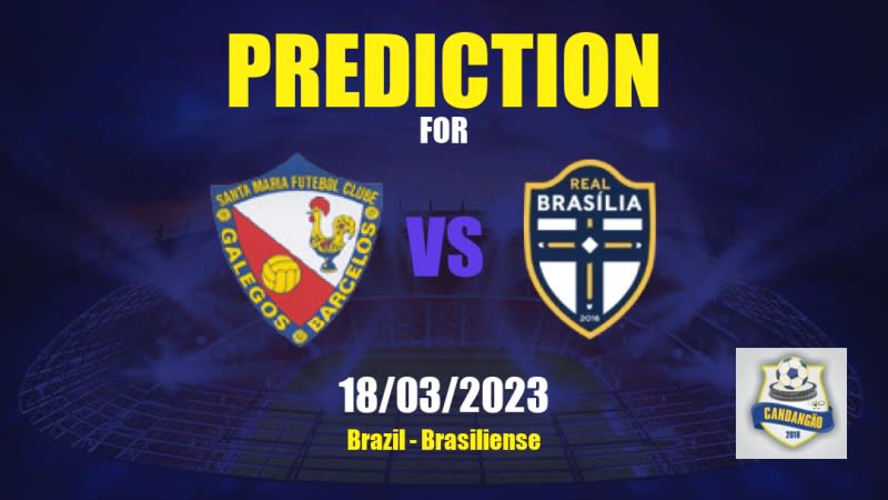 Santa Maria vs Real Brasília Betting Tips: 18/03/2023 - Matchday 9 - Brazil Brasiliense