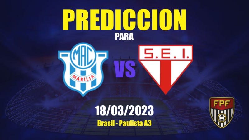 Predicciones Marília vs Itapirense: 18/03/2023 - Brasil Paulista A3