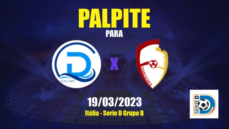 Palpite Desenzano Calvina x Franciacorta: 19/03/2023 - Serie D Grupo B