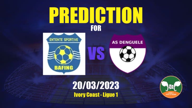 ES Bafing vs Denguélé Betting Tips: 20/03/2023 - Matchday 22 - Ivory Coast Ivory Coast Ligue 1