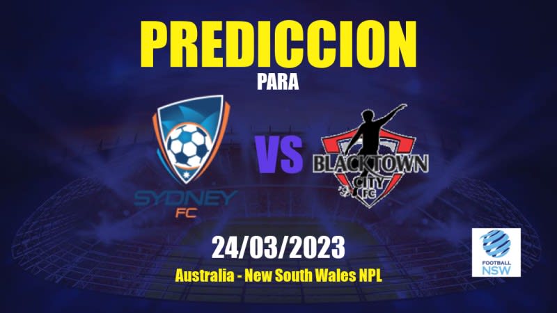 Predicciones Sydney II vs Blacktown City: 24/03/2023 - Australia New South Wales NPL