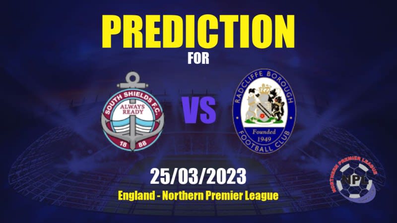 South Shields FC vs Radcliffe Borough Betting Tips: 25/03/2023 - Matchday 37 - England Northern Premier League