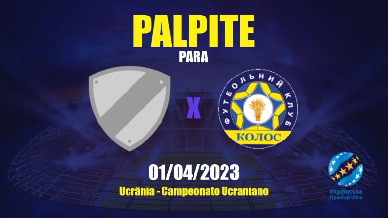 Palpite Metal Kharkiv x Kolos Kovalivka: 01/04/2023 - Campeonato Ucraniano